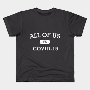 ALL OF US VS COVID 19 Kids T-Shirt